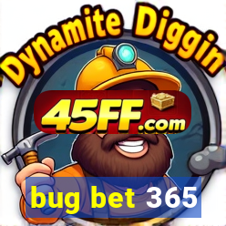 bug bet 365